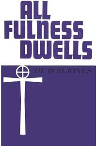 All Fulness Dwells