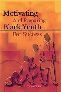 Motivating and Preparing Black Youth for Success