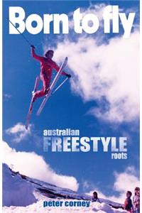 Born to Fly: Australian Freestyle Roots