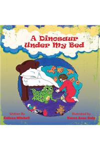 A Dinosaur Under My Bed