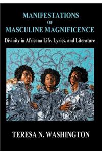 Manifestations of Masculine Magnificence