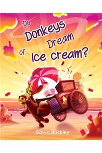 Do Donkeys Dream Of Ice Cream?