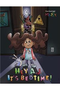 Hey A.J., It's Bedtime!