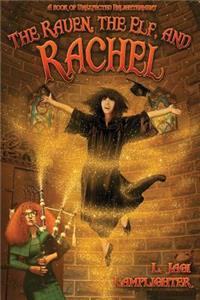 Raven, The Elf, and Rachel