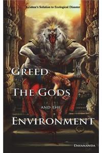 Greed, the Gods, and the Environment