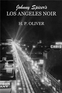 Johnny Spicer's Los Angeles Noir