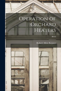 Operation of Orchard Heaters; B643