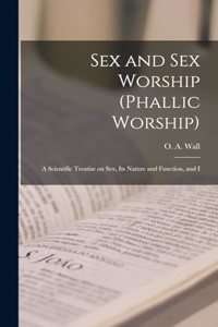 Sex and sex Worship (phallic Worship)