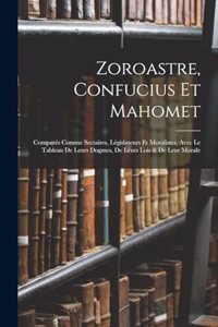 Zoroastre, Confucius Et Mahomet