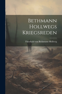 Bethmann Hollwegs Kriegsreden