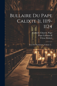 Bullaire Du Pape Calixte Ii, 1119-1124