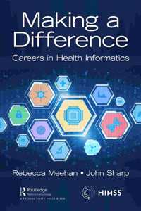 Making a Difference: Careers in Health Informatics (HIMSS Book Series)