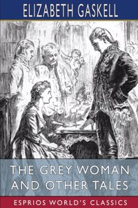 Grey Woman and Other Tales (Esprios Classics)