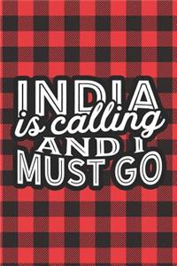 India Is Calling And I Must Go