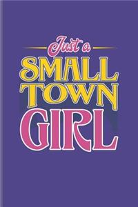 Just A Small Town Girl