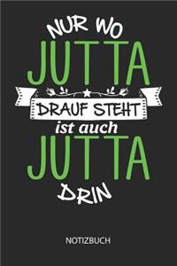 Nur wo Jutta drauf steht - Notizbuch