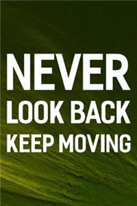 Never Look Back Keep Moving