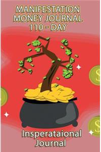 Manifestation Money Journal: 110 - Day Inspirational Journal Quotes for Money-Prosperity-Abundance on Every Page