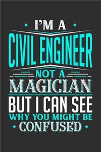 I'm A Civil Engineer Not A Magician But I can See Why You Might Be Confused