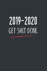 2019-2020 Get Shit Done.