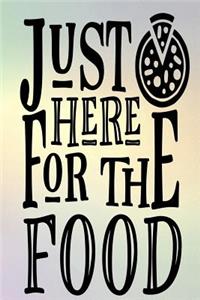 Just Here for the Food