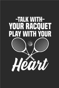 Talk With Your Racquet Play With Your Heart