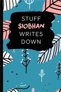 Stuff Siobhan Writes Down