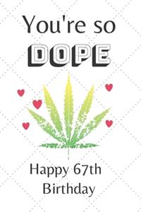 You're So Dope Happy 67th Birthday
