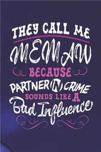 They Call Me Memaw Because Partner In Crime Sounds Like A Bad Influence