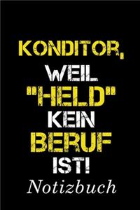 Konditor Weil Held Kein Beruf Ist Notizbuch