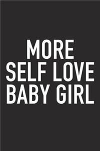 More Self Love Baby Girl