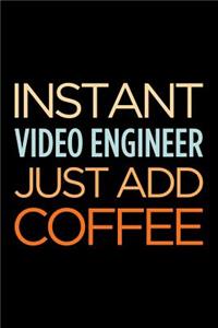 Instant Video Engineer Just Add Coffee