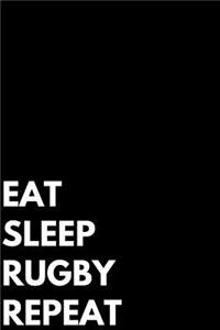 Eat Sleep Rugby Repeat