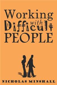 Working with Difficult People