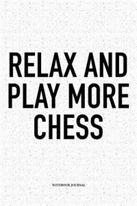 Relax and Play More Chess