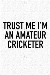 Trust Me I'm an Amateur Cricketer