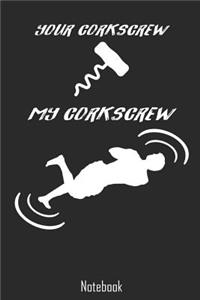 Your Corkscrew My Corkscrew