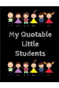 My Quotable Little Students