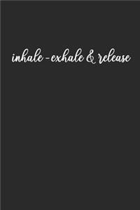 Inhale Exhale & Release