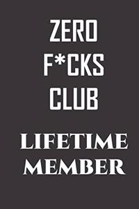 Zero F*cks Club. Lifetime Member