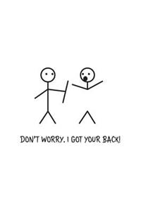 Don't Worry, I've Got Your Back