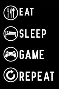 Eat sleep game repeat