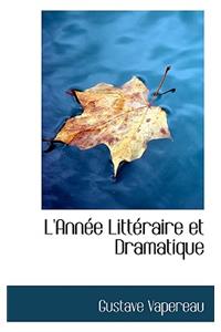 L'Ann E Litt Raire Et Dramatique