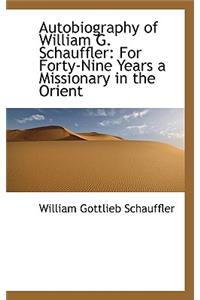 Autobiography of William G. Schauffler