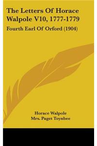 The Letters of Horace Walpole V10, 1777-1779