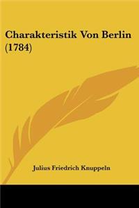 Charakteristik Von Berlin (1784)