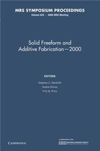 Solid Freeform and Additive Fabrication – 2000: Volume 625