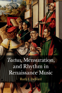 Tactus, Mensuration and Rhythm in Renaissance Music