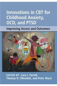 Innovations in CBT for Childhood Anxiety, Ocd, and Ptsd