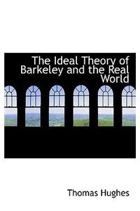 The Ideal Theory of Barkeley and the Real World